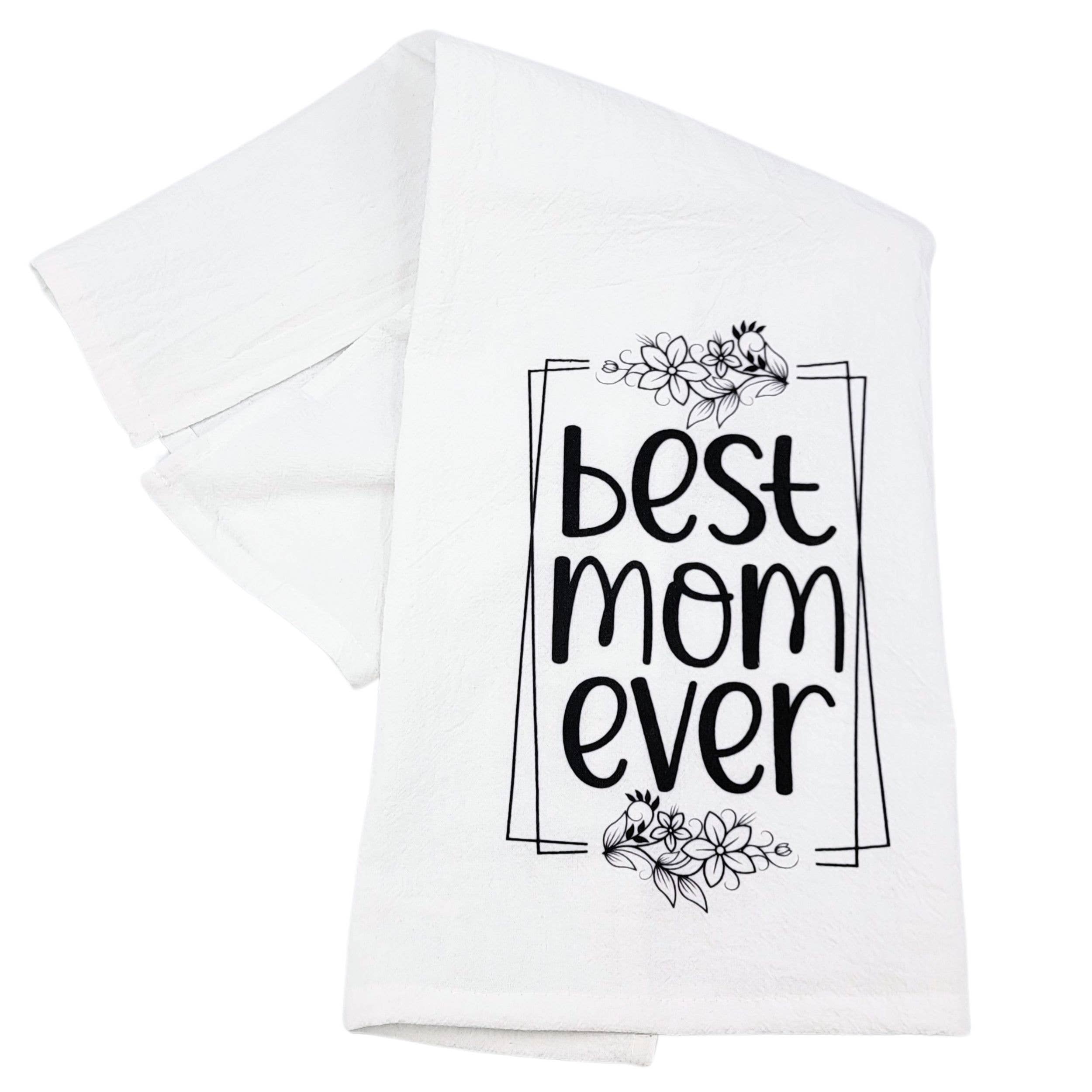 Best Mom Ever Mothers Day Tea Towel - Gift For Mom
