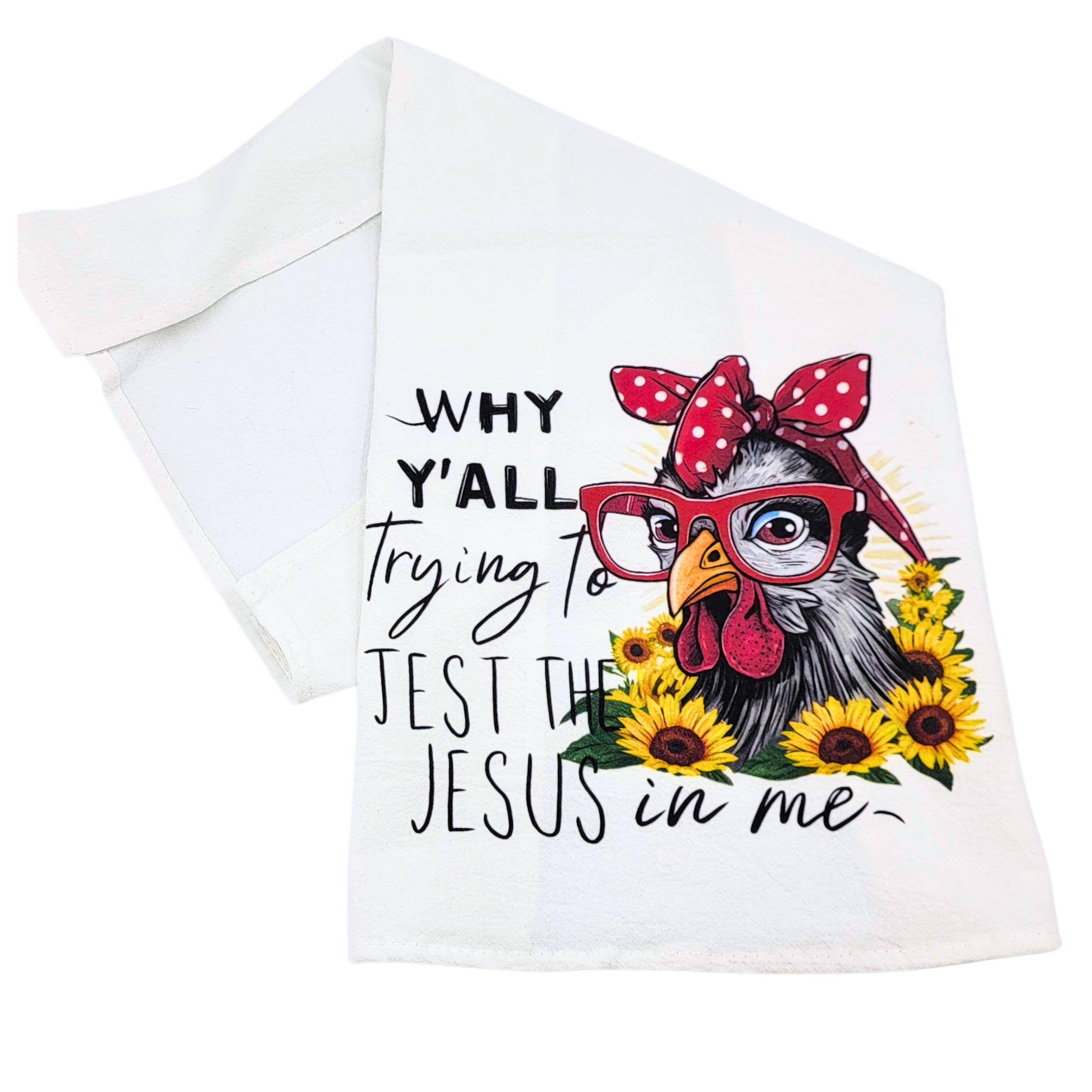Trying To Test The Jesus In Me Rooster Tea Towels