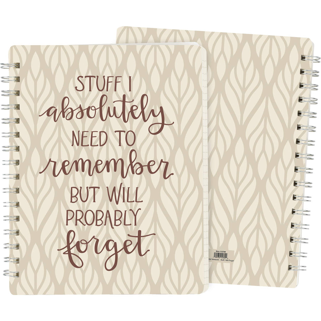Stuff I Will Forget Spiral Notebook